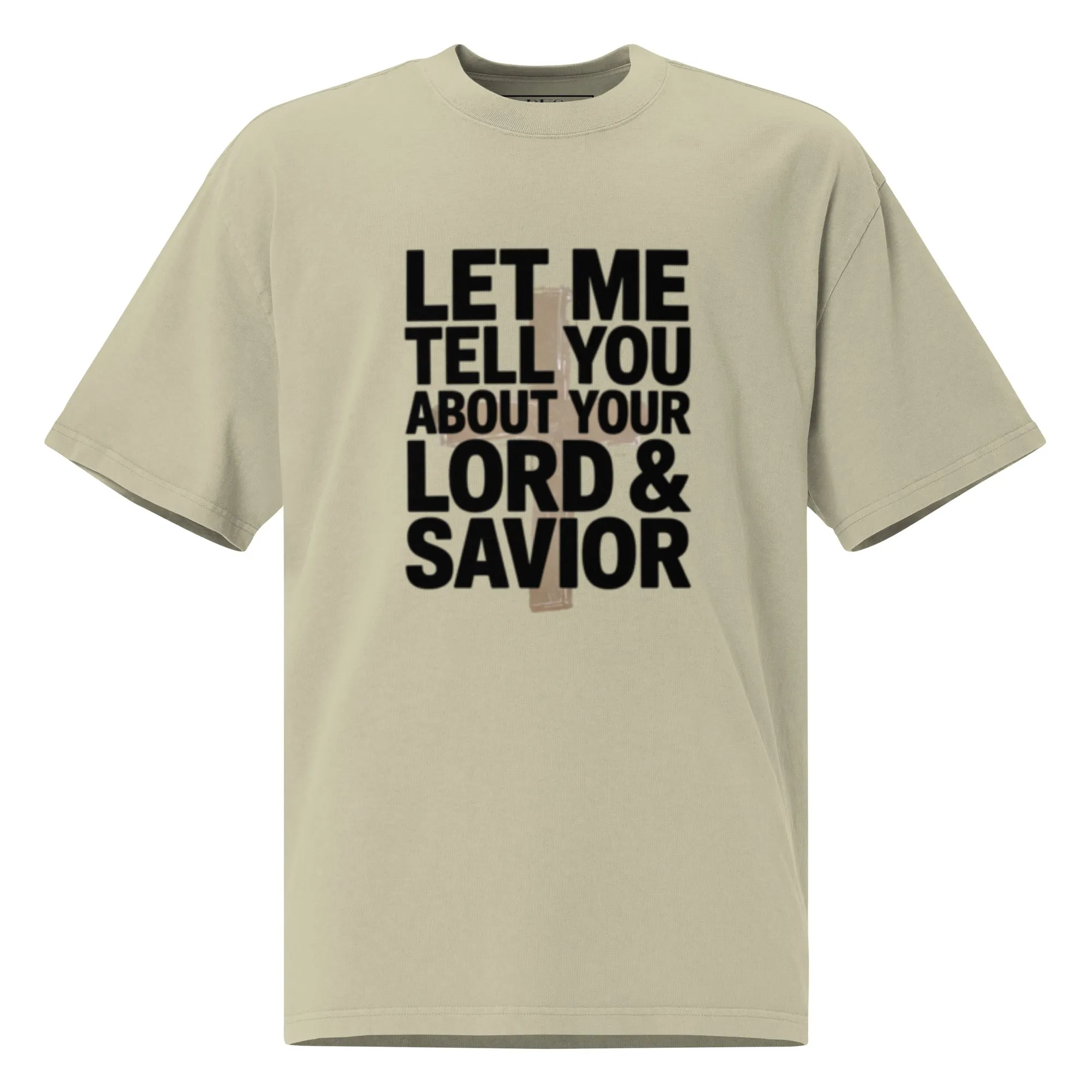 DUO MODERN “Let Me Tell You About Your Lord & Savior” Oversized Faded T-Shirt