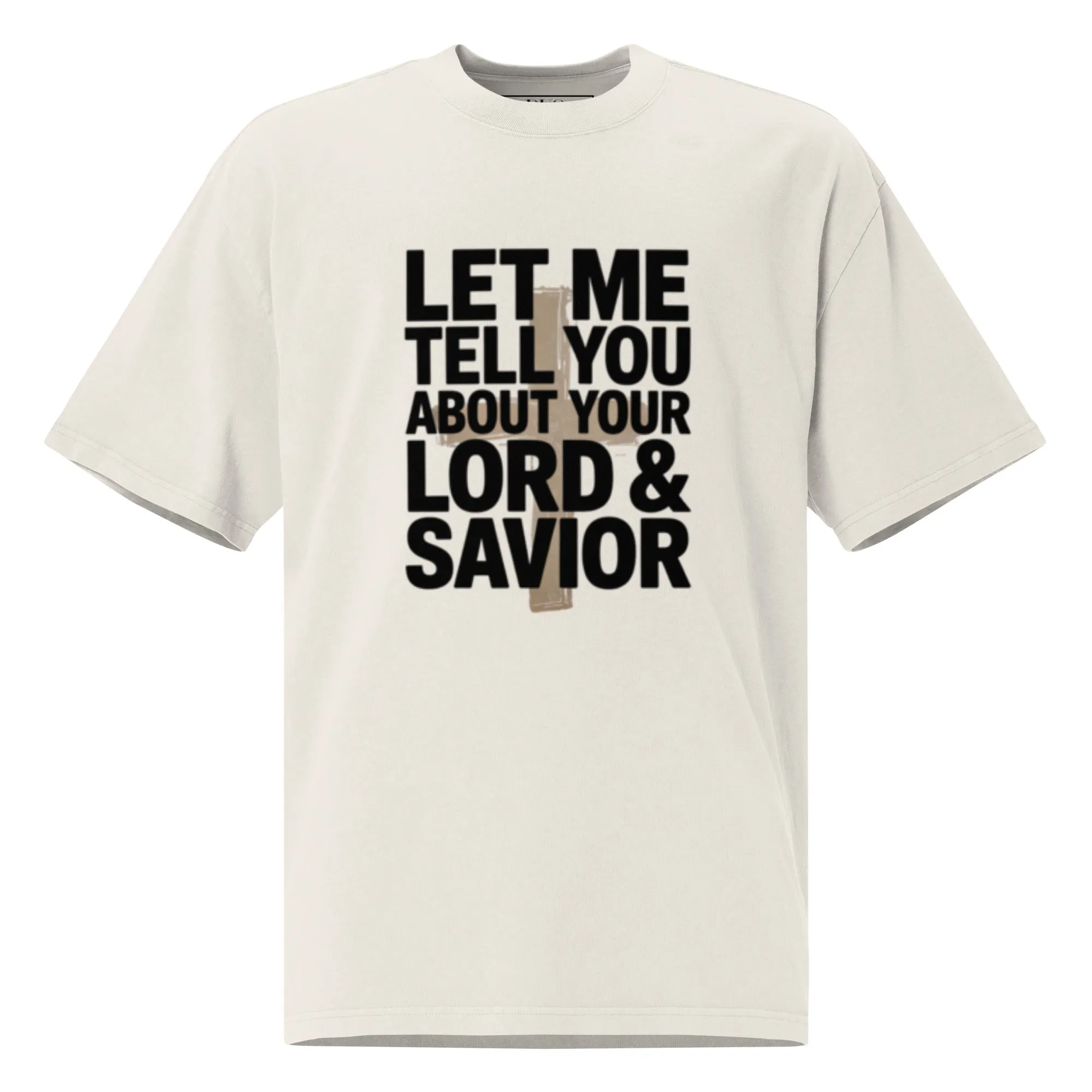 DUO MODERN “Let Me Tell You About Your Lord & Savior” Oversized Faded T-Shirt